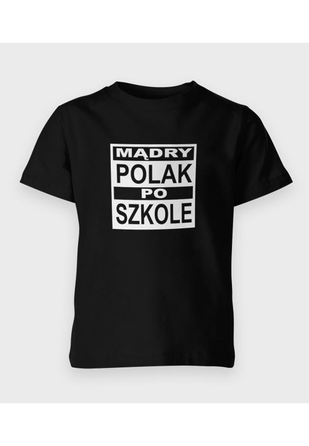 MegaKoszulki - Koszulka dziecięca Mądry Polak po szkole. Okazja: na uczelnię. Materiał: bawełna