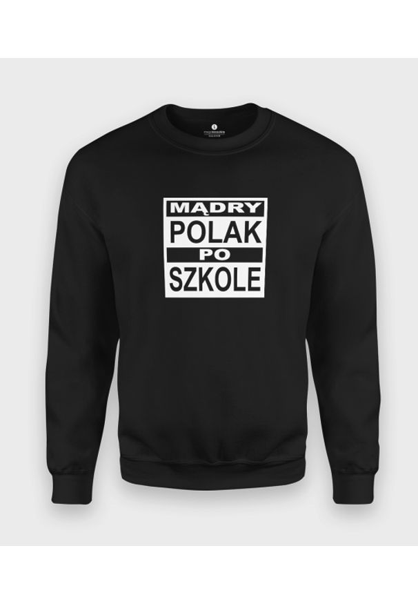 MegaKoszulki - Bluza klasyczna Mądry Polak po szkole. Okazja: na uczelnię. Styl: klasyczny
