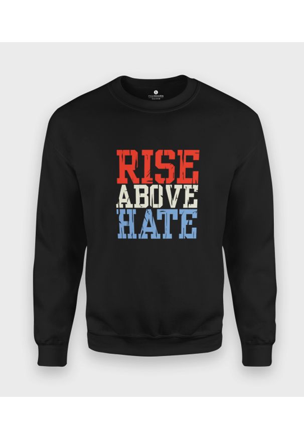 MegaKoszulki - Bluza klasyczna Rise above hate. Styl: klasyczny