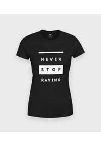 MegaKoszulki - Koszulka damska Never stop raving. Materiał: bawełna #1