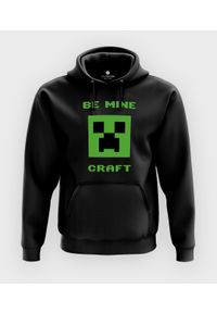 MegaKoszulki - Bluza z kapturem Be mine craft. Typ kołnierza: kaptur #1