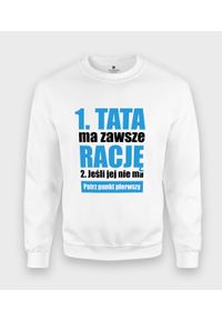 MegaKoszulki - Bluza klasyczna Tata Ma Zawsze Rację 2. Styl: klasyczny #1