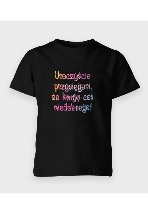MegaKoszulki - Koszulka dziecięca Uroczyście przysięgam, że .... Materiał: bawełna